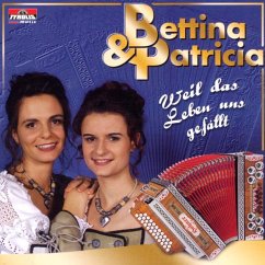 Weil Das Leben Uns Gefällt - Bettina & Patricia