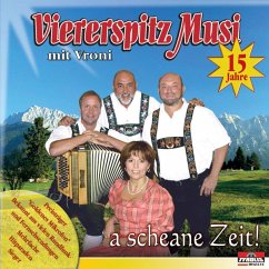 A Scheane Zeit! 15 Jahre - Viererspitz Musi Mit Vroni