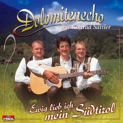 Ewig Lieb Ich Mein Südtirol - Dolomitenecho & Sattler,Konrad