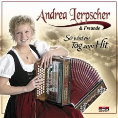 So Wird Ein Tag Zum Hit - Lerpscher,Andrea & Freunde