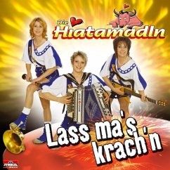 Lass Ma S Krach'N - Hiatamadln,Die