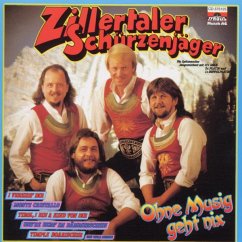 Ohne Musig Geht Nix - Zillertaler Schürzenjäger