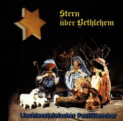 Stern Über Bethlehem - Liechtensteinischer Panflötenchor