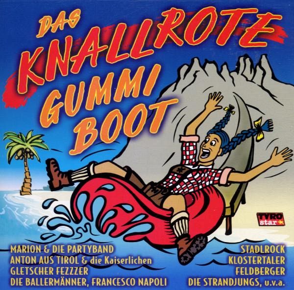 Er Hat Ein Knallrotes Gummiboot Er Hat Ein Knallrotes Gummiboot