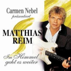 Cover Carmen Nebel präsentiert Matthias Reim / Im Himmel geht es weiter