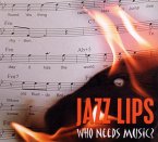 Who Needs Music - Jazz Lips