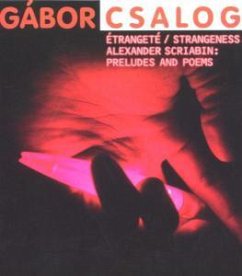 Etrangeté-Klavierwerke - Gabor Csalog