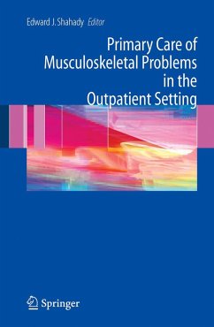 Primary Care of Musculoskeletal Problems in the Outpatient Setting - Shahady, Edward J. (ed.)