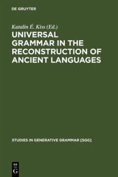 Universal Grammar in the Reconstruction of Ancient Languages - Kiss, Katalin É. (ed.)