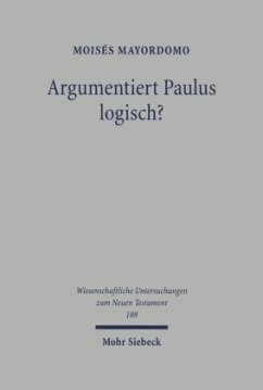 Argumentiert Paulus logisch? - Mayordomo Marín, Moisés Argumentiert Paulus logisch? - Mayordomo Marín, Moisés