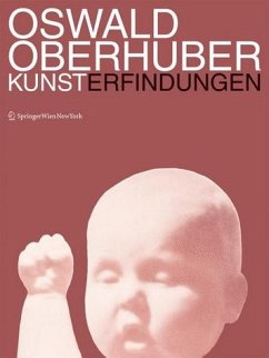 Oswald Oberhuber. Kunsterfindungen - Ettl, Stephan (Hrsg.)