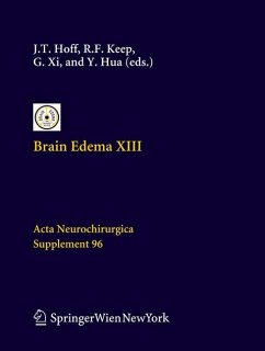 Brain Edema XIII - Hoff, J.,T. / Keep, R.F. / Xi, G. / Hua, Y. (eds.)