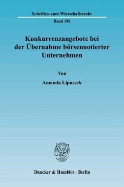 Konkurrenzangebote bei der Übernahme börsennotierter Unternehmen. - Lipuscek, Amanda