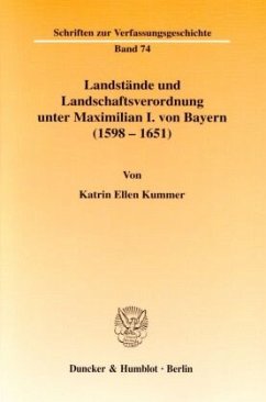 Landstände und Landschaftsverordnung unter Maximilian I. von Bayern (1598 - 1651). - Kummer, Katrin Ellen