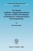 Der Wandel staatlicher Aufgabenwahrnehmung und seine rechtliche Bewältigung am Beispiel der vorhabenbezogenen Bebauungsp