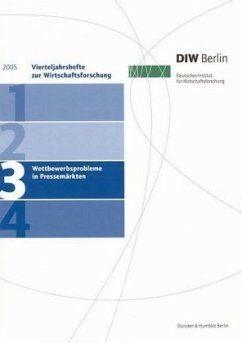 Wettbewerbsprobleme in Pressemärkten. / Vierteljahreshefte zur Wirtschaftsforschung 3/2005 - Frank, Björn / Dewenter, Ralf (Bearb.)