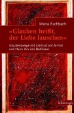 Glauben heisst, der Liebe lauschen