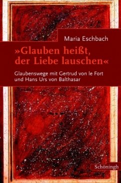 Glauben heisst, der Liebe lauschen - Eschbach, Maria