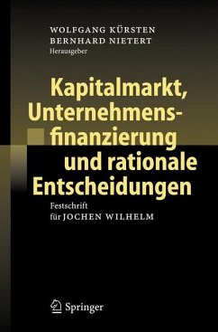 Kapitalmarkt, Unternehmensfinanzierung und rationale Entscheidungen - Kürsten, Wolfgang / Nietert, Bernhard (Hgg.)