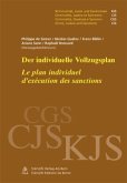 Der individuelle Vollzugsplan (f. d. Schweiz). Le plan individuel d'exécution des sanctions (Suisse)