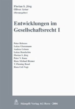 Entwicklungen im Gesellschaftsrecht I (f.d. Schweiz) - Arter, Oliver / Jörg, Florian S. (Hgg.)