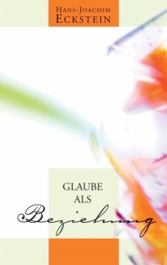 Glaube als Beziehung - Eckstein, Hans-Joachim