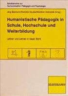 Humanistische Pädagogik in Schule, Hochschule und Weiterbildung - Bürmann, Jörg / Dauber, Heinrich / Holzapfel, Günther (Hgg.)