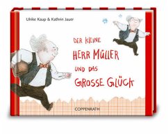 Der kleine Herr Müller und das große Glück - Kaup, Ulrike