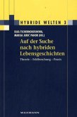 Auf der Suche nach hybriden Lebensgeschichten