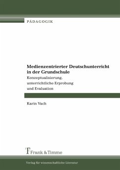 Medienzentrierter Deutschunterricht in der Grundschule - Vach, Karin