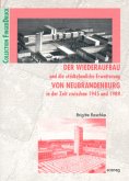 Der Wiederaufbau und die städtebauliche Erweiterung von Neubrandenburg in der Zeit zwischen 1945 und 1989