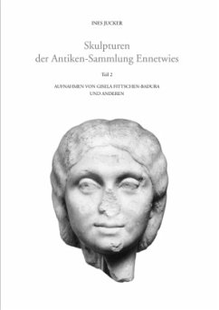 Skulpturen der Antiken-Sammlung Ennetwies - Brodbeck-Jucker, Sabina;Jucker, Ines