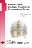 Kursbuch Schmerz: Grundlagen, Therapieformen, Der neuropathische Schmerz