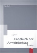 Handbuch der Anwaltshaftung - Zugehör, Horst / Fischer, Gero / Sieg, Oliver / Schlee, Heinz (Bearb.)