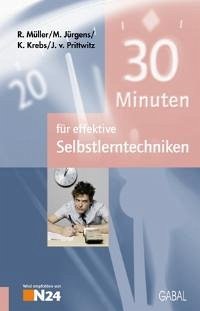30 Minuten für effektive Selbstlerntechniken - Müller, Rudolf; Jürgens, Martin; Krebs, Klaus; Prittwitz, Joachim B von
