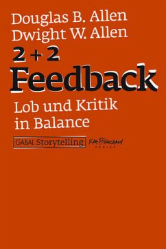 2 + 2 Feedback: Lob und Verbesserungsvorschläge in Balance - Allen, Douglas B; Allen, Dwight W