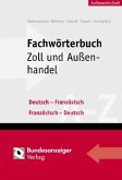 Fachwörterbuch Zoll und Außenhandel, Deutsch-Französisch/Französisch-Deutsch