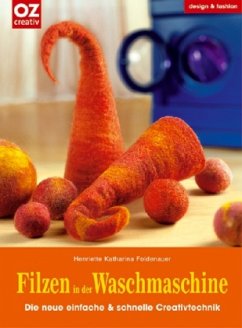 Filzen in der Waschmaschine - Foldenauer, Henriette K.