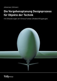 Die Vorgehensplanung Designprozess für Objekte der Technik - Uhlmann, Johannes