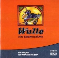 Wulle, eine Erpelgeschichte - Ritter, Marieluise