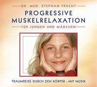 Progressive Muskelrelaxation für Jungen und Mädchen - Frucht, Stephan