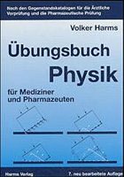 Übungsbuch Physik für Mediziner und Pharmazeuten - Harms, Volker