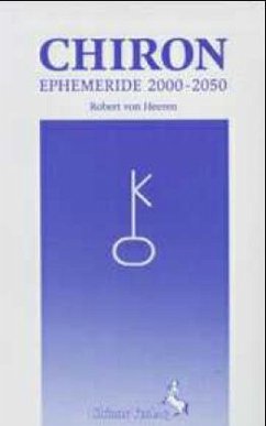 Chiron Ephemeride 2000-2050 - Heeren, Robert von