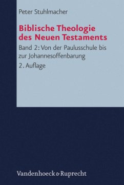 Von der Paulusschule bis zur Johannesoffenbarung. Der Kanon und seine Auslegung / Biblische Theologie des Neuen Testaments Bd.2 - Stuhlmacher, Peter