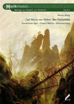 Carl Maria von Weber: Der Freischütz / Musiktheater Bd.3 Cover Carl Maria von Weber: Der Freischütz / Musiktheater Bd.3