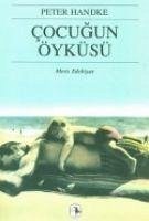 Cocugun Öyküsü - Handke, Peter