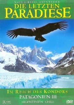 Die letzten Paradiese - Patagonien III - Diverse