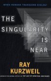 The Singularity Is Near The Singularity Is Near