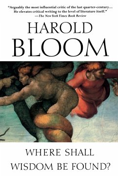 Where Shall Wisdom Be Found? - Bloom, Harold