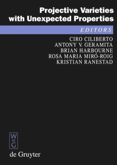 Projective Varieties with Unexpected Properties - Ciliberto, Ciro / Geramita, Antony V. / Harbourne, Brian / Miró-Roig, Rosa Maria / Ranestad, Kristian (eds.)